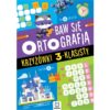 Aksjomat Baw się ortografią. Krzyżówki 3-klasisty