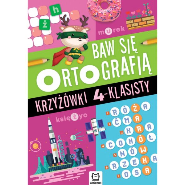 Aksjomat Baw się ortografią. Krzyżówki 4-klasisty