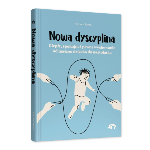 Nowa dyscyplina. Ciepłe, spokojne i pewne wychowanie od małego dziecka do nastolatka Natuli